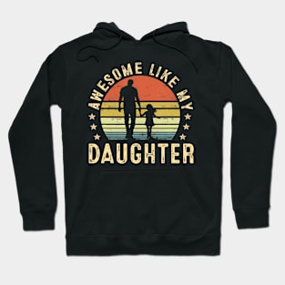 Awesome Like My Daughter Gifts Men Dad Father Fathers Day Hoodie